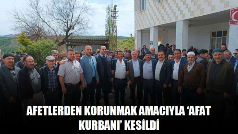 Afetlerden korunmak amacıyla 'afat kurbanı' kesildi